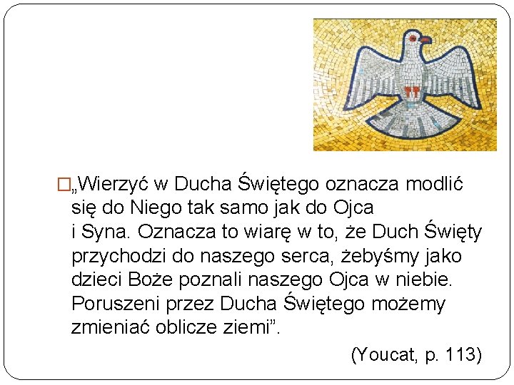 �„Wierzyć w Ducha Świętego oznacza modlić się do Niego tak samo jak do Ojca