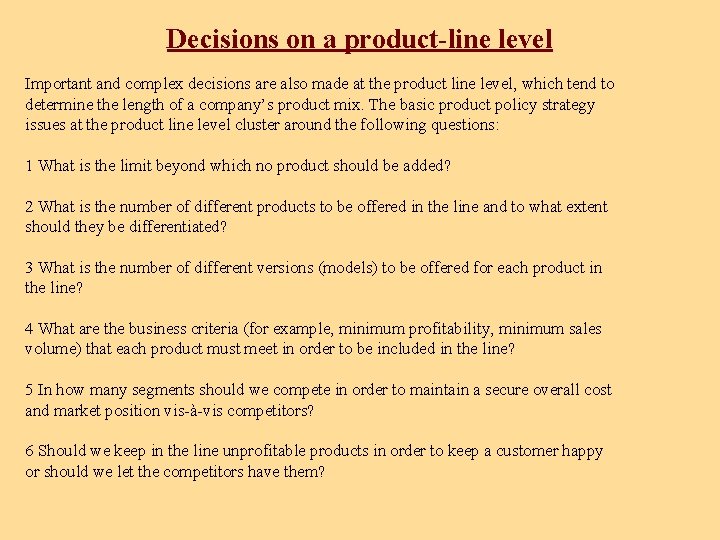 Decisions on a product-line level Important and complex decisions are also made at the