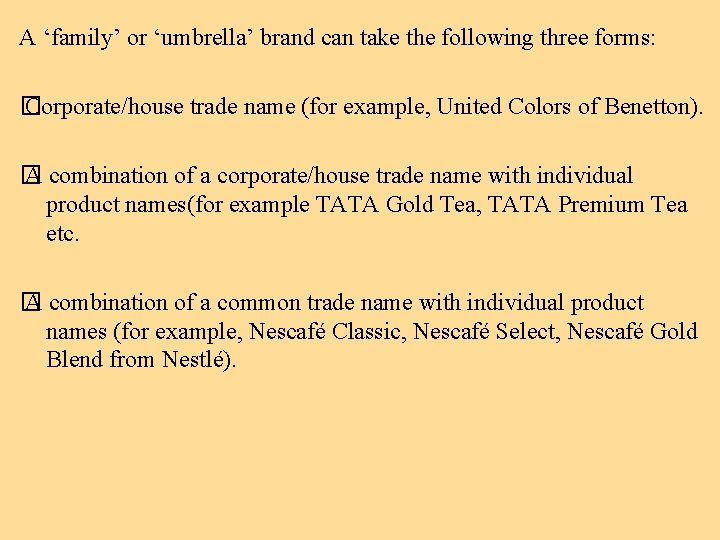 A ‘family’ or ‘umbrella’ brand can take the following three forms: Corporate/house trade name