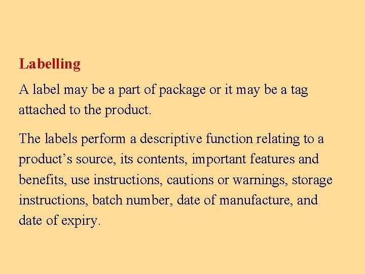 Labelling A label may be a part of package or it may be a