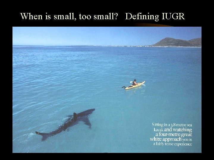 When is small, too small? Defining IUGR 