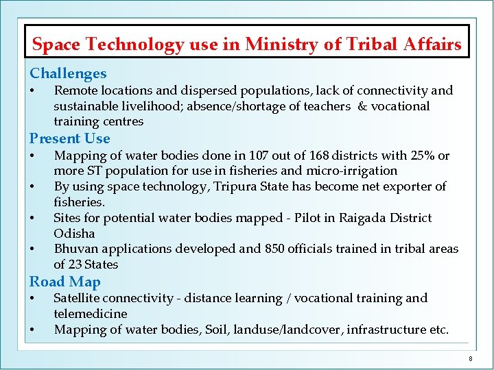 Space Technology use in Ministry of Tribal Affairs Challenges • Remote locations and dispersed