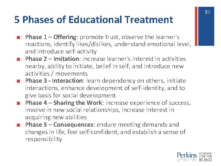 5 Phases of Educational Treatment ■ Phase 1 – Offering: promote trust, observe the 5 Phases of Educational Treatment ■ Phase 1 – Offering: promote trust, observe the