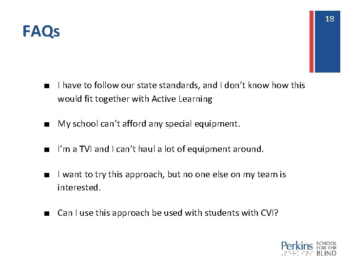 FAQs ■ I have to follow our state standards, and I don’t know how FAQs ■ I have to follow our state standards, and I don’t know how