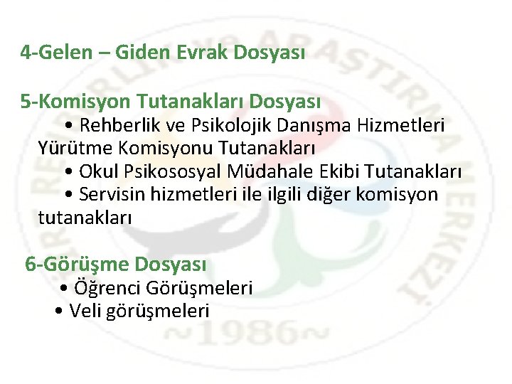 4 -Gelen – Giden Evrak Dosyası 5 -Komisyon Tutanakları Dosyası • Rehberlik ve Psikolojik 4 -Gelen – Giden Evrak Dosyası 5 -Komisyon Tutanakları Dosyası • Rehberlik ve Psikolojik