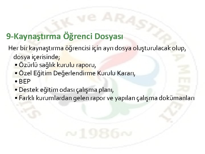 9 -Kaynaştırma Öğrenci Dosyası Her bir kaynaştırma öğrencisi için ayrı dosya oluşturulacak olup, dosya 9 -Kaynaştırma Öğrenci Dosyası Her bir kaynaştırma öğrencisi için ayrı dosya oluşturulacak olup, dosya