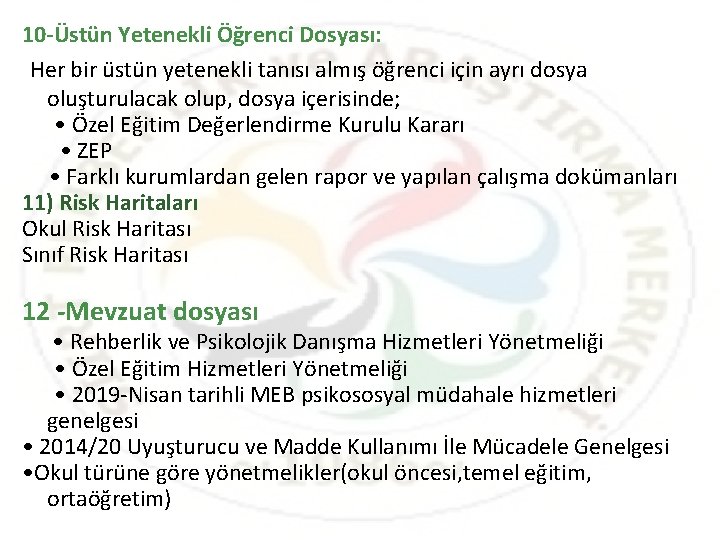10 -Üstün Yetenekli Öğrenci Dosyası: Her bir üstün yetenekli tanısı almış öğrenci için ayrı 10 -Üstün Yetenekli Öğrenci Dosyası: Her bir üstün yetenekli tanısı almış öğrenci için ayrı