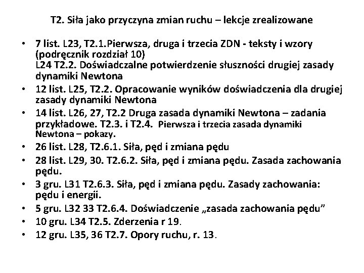 T 2. Siła jako przyczyna zmian ruchu – lekcje zrealizowane • 7 list. L