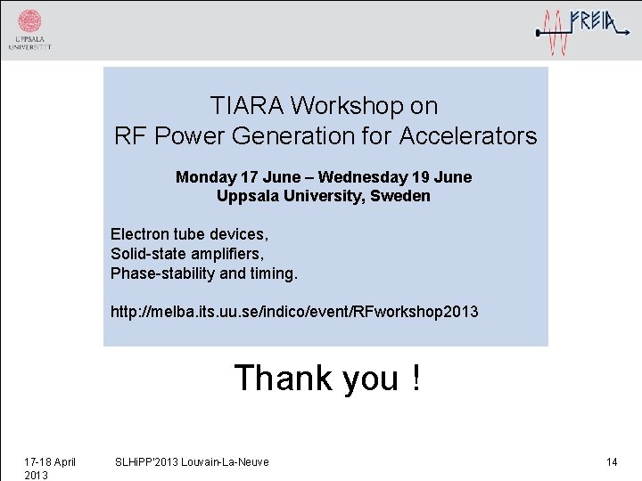 TIARA Workshop on RF Power Generation for Accelerators Monday 17 June – Wednesday 19