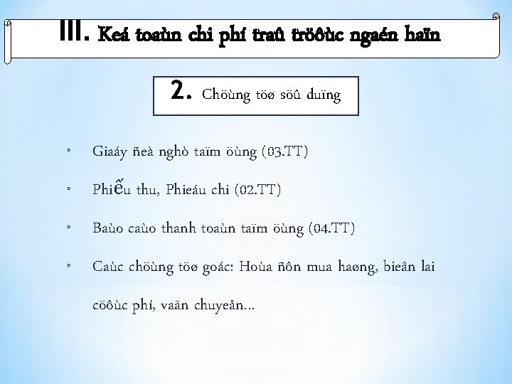 III. Keá toaùn chi phí traû tröôùc ngaén haïn 2. Chöùng töø söû duïng