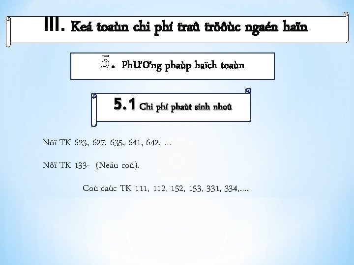 III. Keá toaùn chi phí traû tröôùc ngaén haïn 5. Phương phaùp haïch toaùn