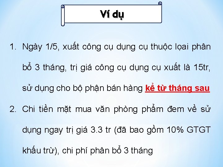 Ví dụ 1. Ngày 1/5, xuất công cụ dụng cụ thuộc lọai phân bổ