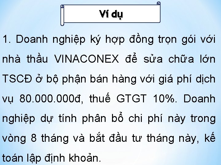 Ví dụ 1. Doanh nghiệp ký hợp đồng trọn gói với nhà thầu VINACONEX