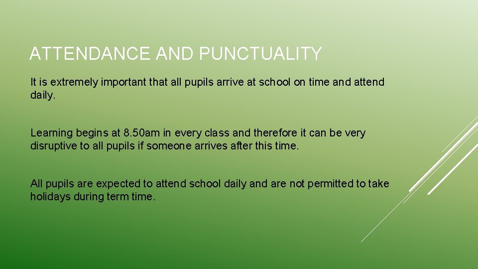 ATTENDANCE AND PUNCTUALITY It is extremely important that all pupils arrive at school on