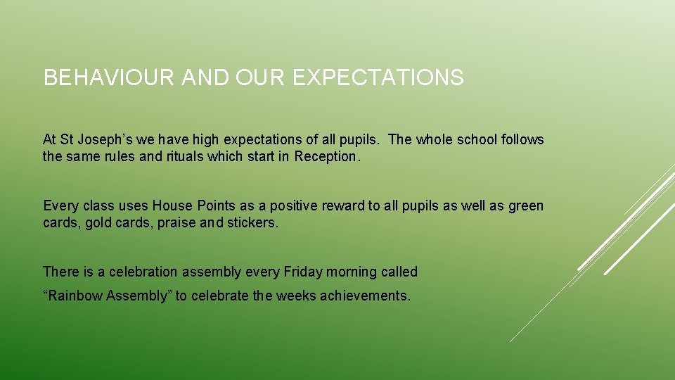 BEHAVIOUR AND OUR EXPECTATIONS At St Joseph’s we have high expectations of all pupils.
