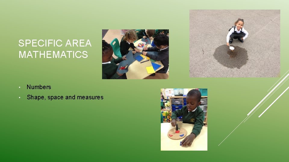 SPECIFIC AREA MATHEMATICS • Numbers • Shape, space and measures 