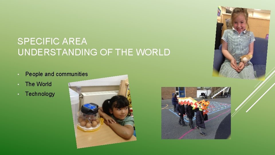 SPECIFIC AREA UNDERSTANDING OF THE WORLD • People and communities • The World •