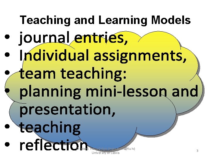 Teaching and Learning Models Dr. paed. Indra Odiņa (indra. odina@lu. lv) University of Latvia