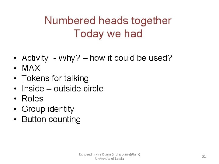 Numbered heads together Today we had • • Activity - Why? – how it