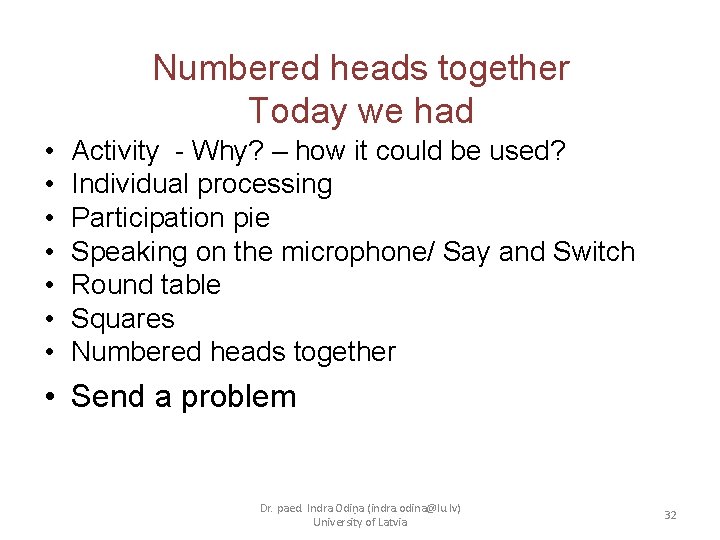 Numbered heads together Today we had • • Activity - Why? – how it