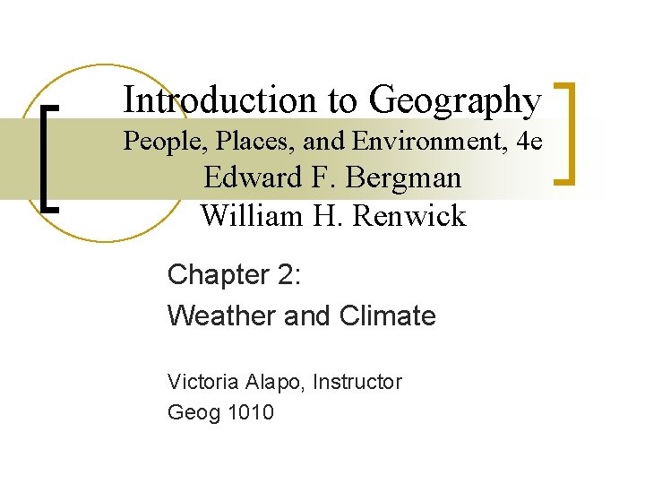 Introduction to Geography People, Places, and Environment, 4 e Edward F. Bergman William H.