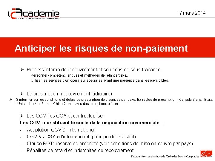 17 mars 2014 Anticiper les risques de non-paiement Ø Process interne de recouvrement et 17 mars 2014 Anticiper les risques de non-paiement Ø Process interne de recouvrement et