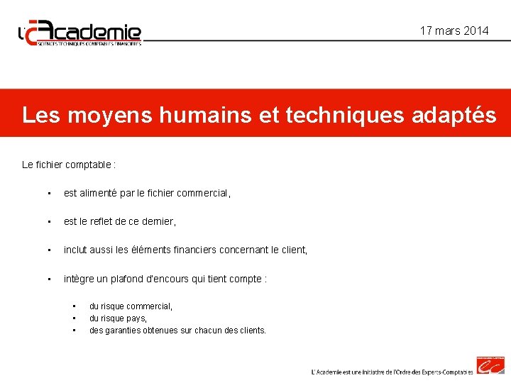 17 mars 2014 Les moyens humains et techniques adaptés Le fichier comptable : • 17 mars 2014 Les moyens humains et techniques adaptés Le fichier comptable : •