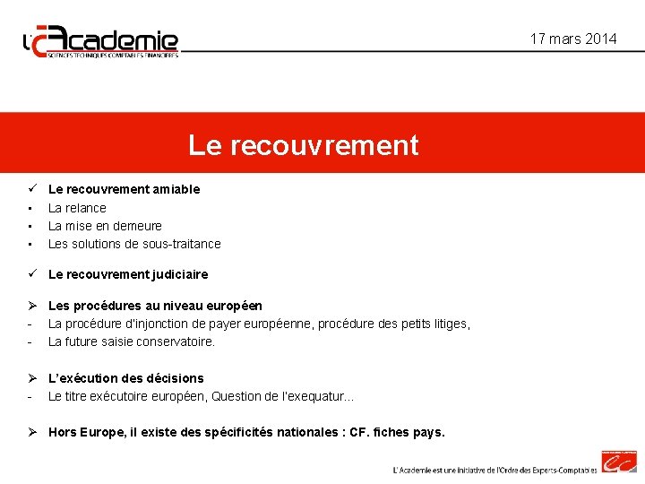 17 mars 2014 Le recouvrement ü • • • Le recouvrement amiable La relance 17 mars 2014 Le recouvrement ü • • • Le recouvrement amiable La relance