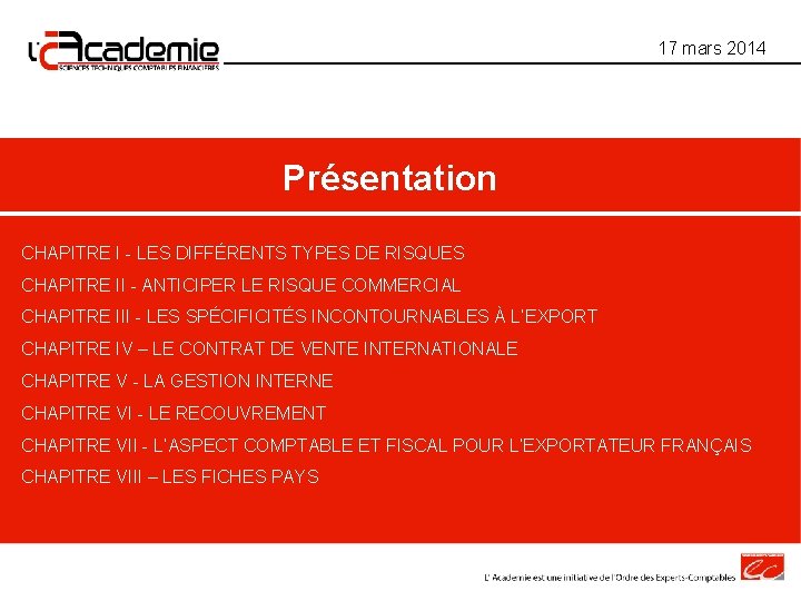 17 mars 2014 Présentation CHAPITRE I - LES DIFFÉRENTS TYPES DE RISQUES CHAPITRE II 17 mars 2014 Présentation CHAPITRE I - LES DIFFÉRENTS TYPES DE RISQUES CHAPITRE II