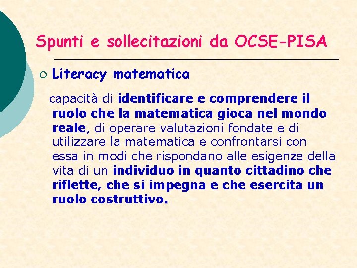 Spunti e sollecitazioni da OCSE-PISA ¡ Literacy matematica capacità di identificare e comprendere il