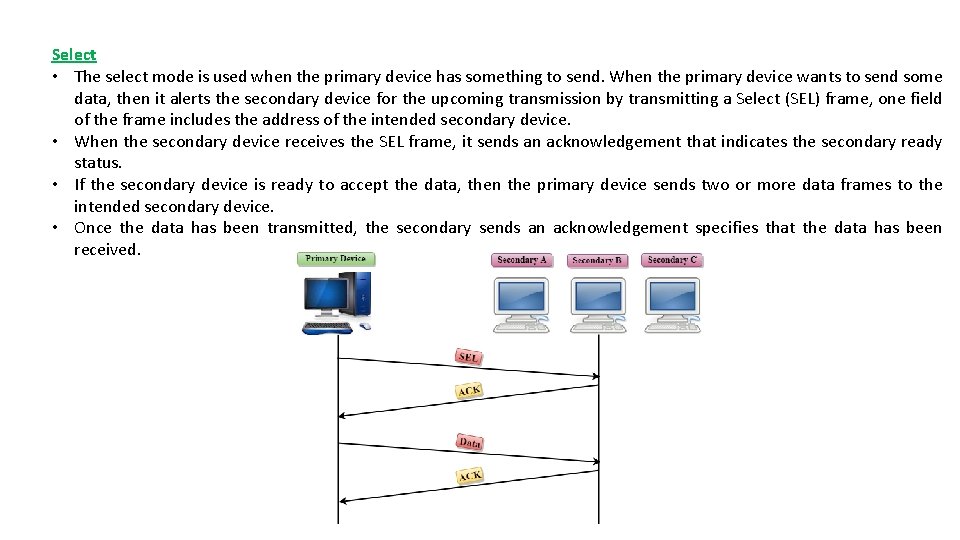 Select • The select mode is used when the primary device has something to Select • The select mode is used when the primary device has something to