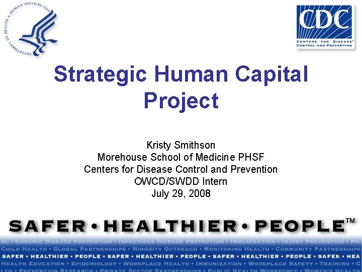 Strategic Human Capital Project Kristy Smithson Morehouse School of Medicine PHSF Centers for Disease