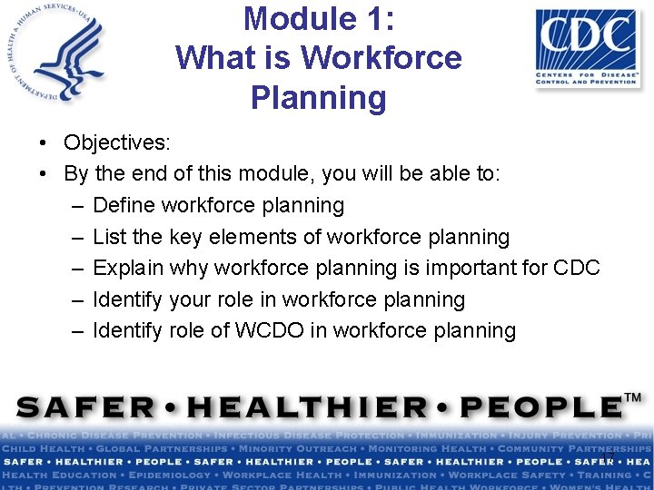 Module 1: What is Workforce Planning • Objectives: • By the end of this