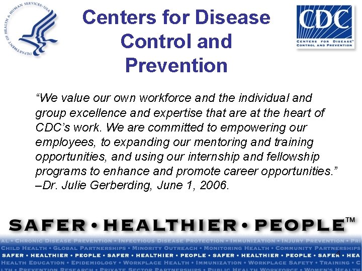 Centers for Disease Control and Prevention “We value our own workforce and the individual