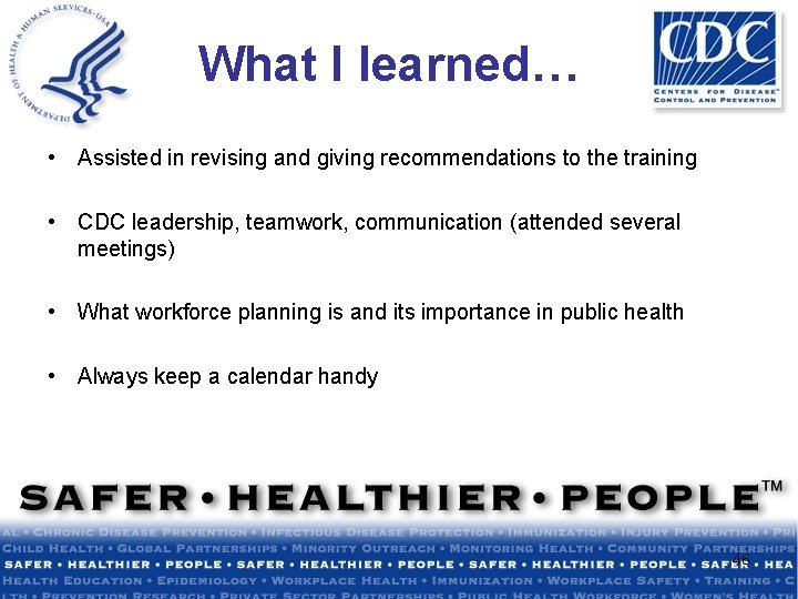 What I learned… • Assisted in revising and giving recommendations to the training •