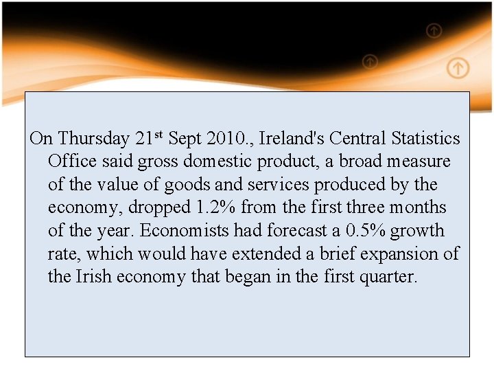 On Thursday 21 st Sept 2010. , Ireland's Central Statistics Office said gross domestic