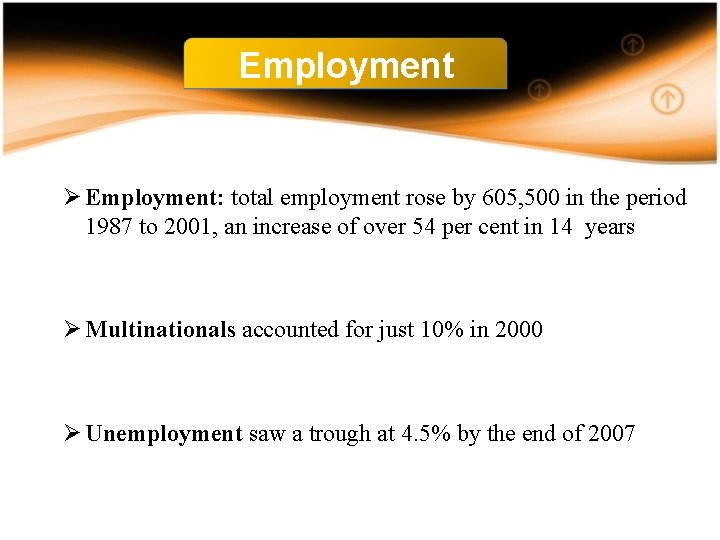 Employment Ø Employment: total employment rose by 605, 500 in the period 1987 to Employment Ø Employment: total employment rose by 605, 500 in the period 1987 to