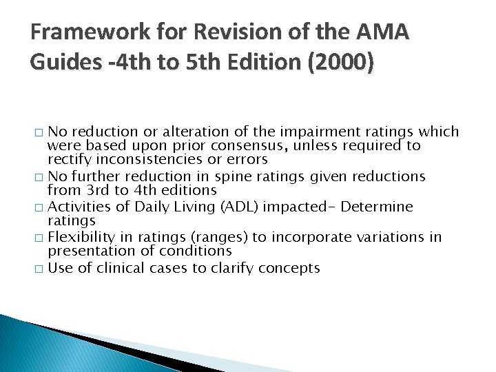 Framework for Revision of the AMA Guides -4 th to 5 th Edition (2000)