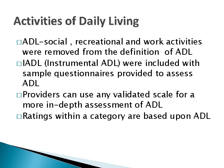 Activities of Daily Living � ADL-social , recreational and work activities were removed from