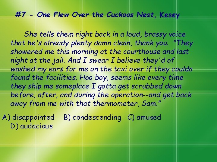 #7 - One Flew Over the Cuckoos Nest, Kesey She tells them right back #7 - One Flew Over the Cuckoos Nest, Kesey She tells them right back