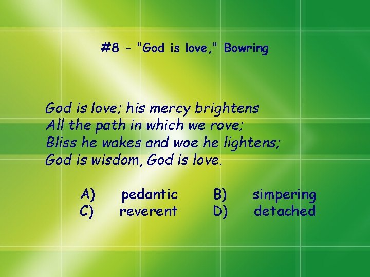 #8 - "God is love, " Bowring God is love; his mercy brightens All #8 - "God is love, " Bowring God is love; his mercy brightens All