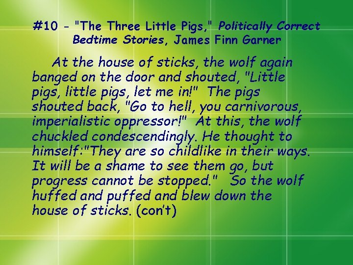 #10 - "The Three Little Pigs, " Politically Correct Bedtime Stories, James Finn Garner #10 - "The Three Little Pigs, " Politically Correct Bedtime Stories, James Finn Garner