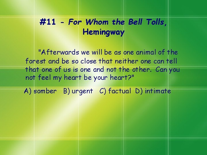 #11 - For Whom the Bell Tolls, Hemingway "Afterwards we will be as one #11 - For Whom the Bell Tolls, Hemingway "Afterwards we will be as one