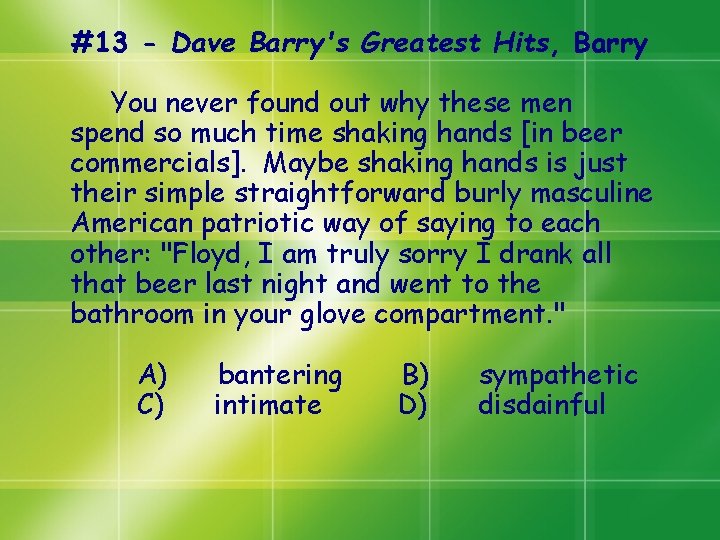 #13 - Dave Barry's Greatest Hits, Barry You never found out why these men #13 - Dave Barry's Greatest Hits, Barry You never found out why these men
