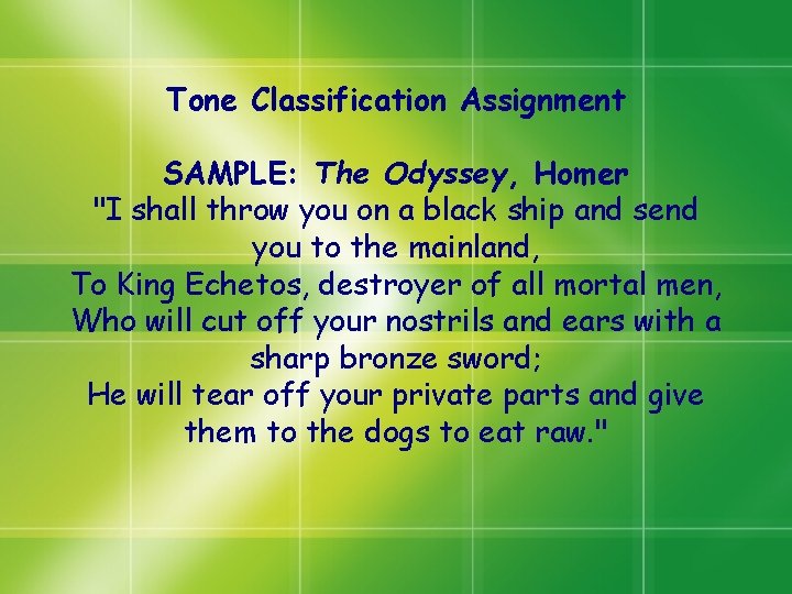 Tone Classification Assignment SAMPLE: The Odyssey, Homer "I shall throw you on a black Tone Classification Assignment SAMPLE: The Odyssey, Homer "I shall throw you on a black