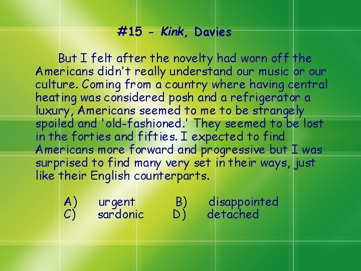 #15 - Kink, Davies But I felt after the novelty had worn off the #15 - Kink, Davies But I felt after the novelty had worn off the