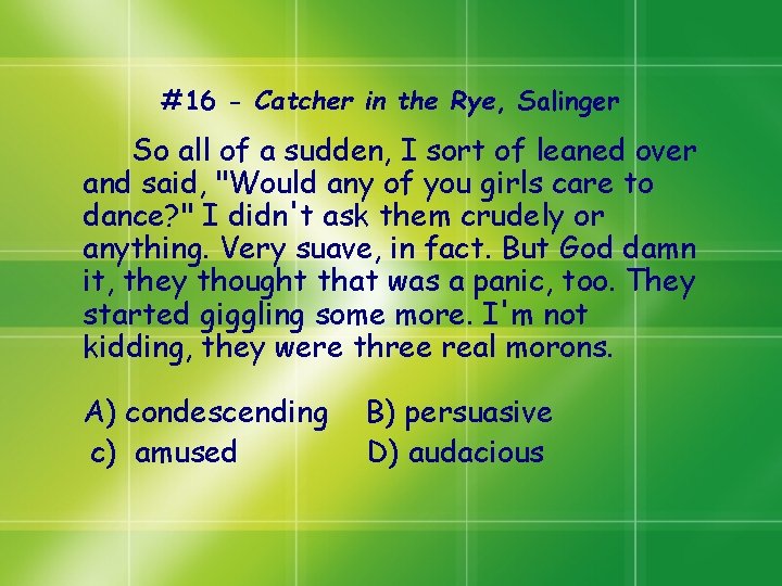 #16 - Catcher in the Rye, Salinger So all of a sudden, I sort #16 - Catcher in the Rye, Salinger So all of a sudden, I sort