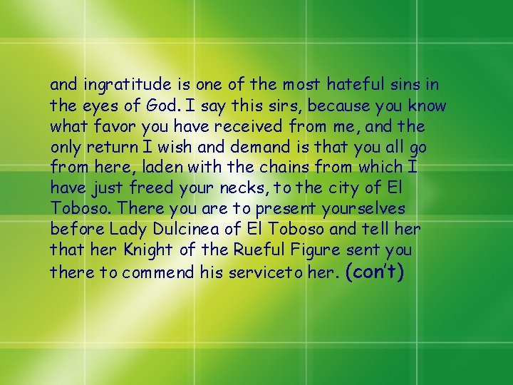 and ingratitude is one of the most hateful sins in the eyes of God. and ingratitude is one of the most hateful sins in the eyes of God.
