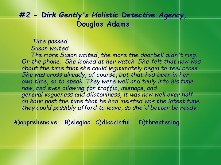 #2 - Dirk Gently's Holistic Detective Agency, Douglas Adams Time passed. Susan waited. The #2 - Dirk Gently's Holistic Detective Agency, Douglas Adams Time passed. Susan waited. The