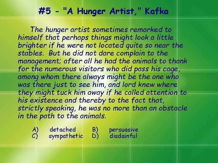 #5 - "A Hunger Artist, " Kafka The hunger artist sometimes remarked to himself #5 - "A Hunger Artist, " Kafka The hunger artist sometimes remarked to himself